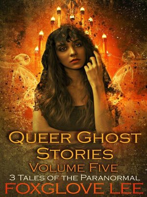 cover image of Queer Ghost Stories Volume Five